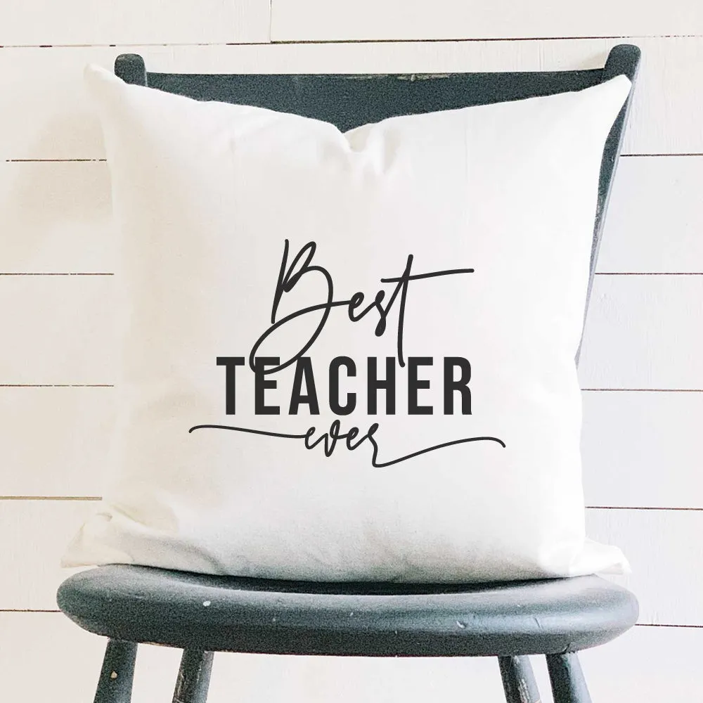 Best Teacher Ever - Square Canvas Pillow