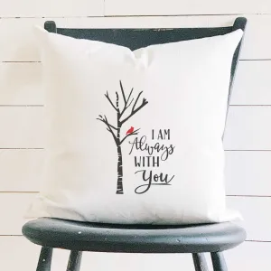 I am Always with You - Square Canvas Pillow