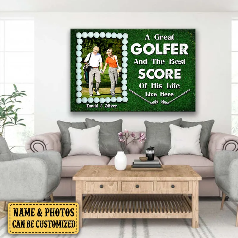 Personalized A Great Golfer And The Best Score Of His Life Live Here Canvas