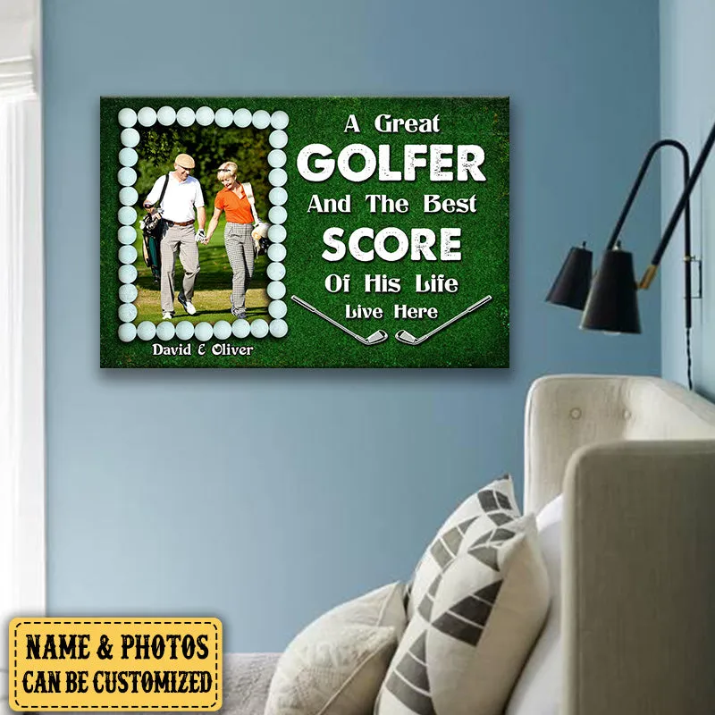 Personalized A Great Golfer And The Best Score Of His Life Live Here Canvas