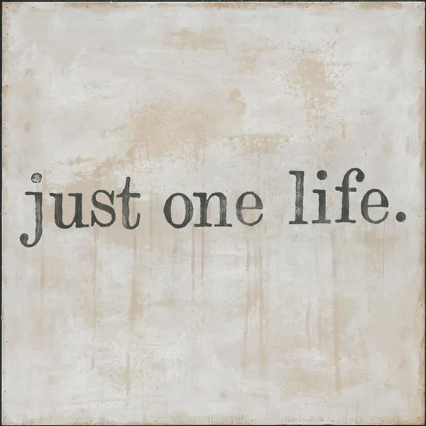 Sugarboo Art Print: Just One Life Art Print