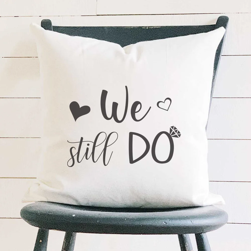We Still Do - Square Canvas Pillow