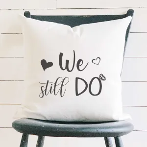 We Still Do - Square Canvas Pillow